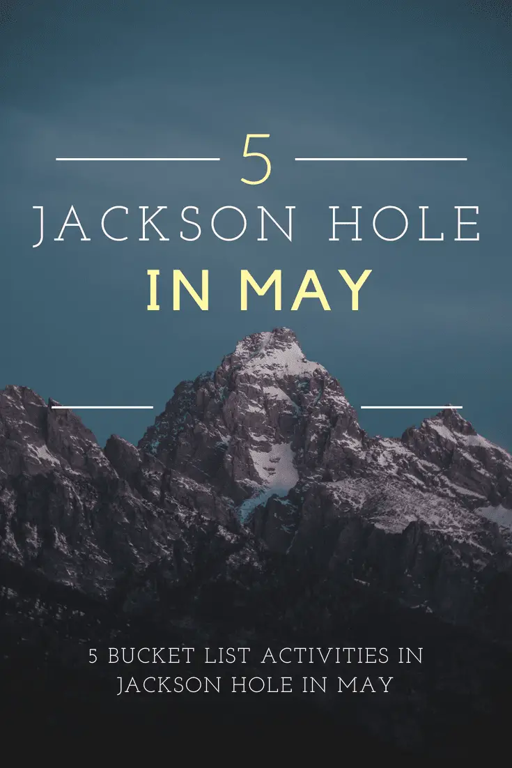 jackson hole in may